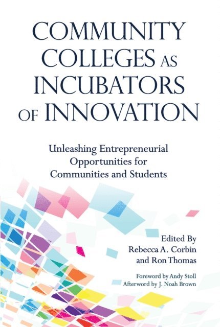 Ron Thomas, Rebecca A. Corbin - Community Colleges as Incubators of Innovation, E-bok