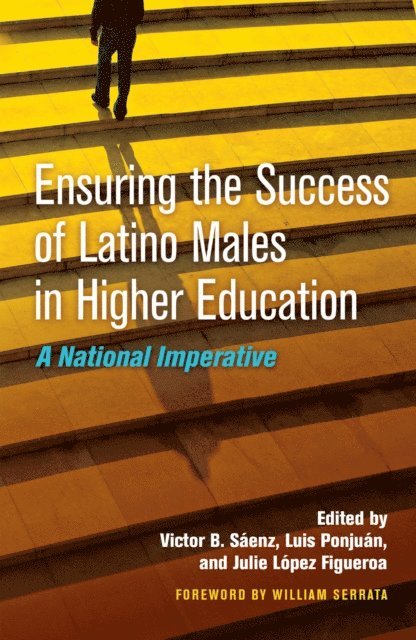 Julie L. Figueroa, Luis Ponjuan, Victor B. Saenz - Ensuring the Success of Latino Males in Higher Education, E-bok
