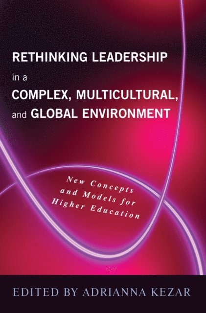 Adrianna J. Kezar - Rethinking Leadership in a Complex, Multicultural, and Global Environment, E-bok