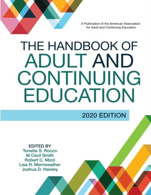 Joshua D. Hawley, Lisa R. Merriweather, Robert C. Mizzi, M Cecil Smith, Tonette S. Rocco - Handbook of Adult and Continuing Education, E-bok