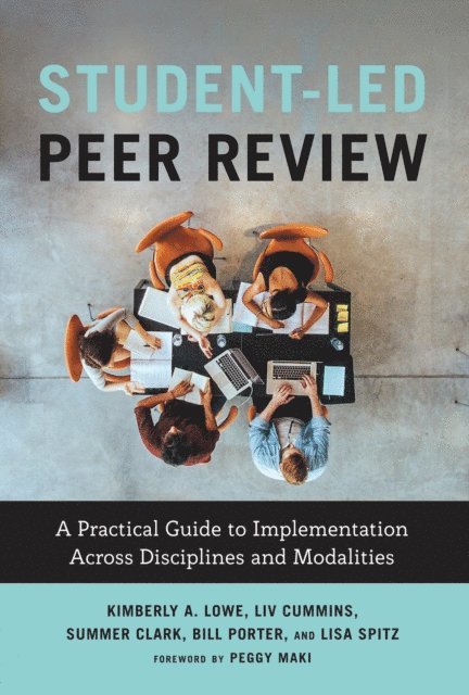 Lisa Spitz, Bill Porter, Summer Ray Clark, Liv Cummins, Kimberly A. Lowe - Student-Led Peer Review, E-bok