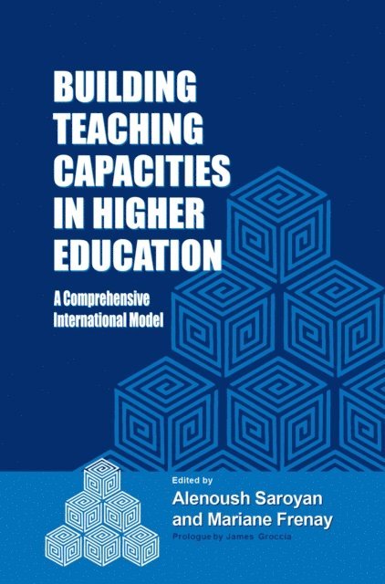 Mariane Frenay, Alenoush Saroyan - Building Teaching Capacities in Higher Education, E-bok
