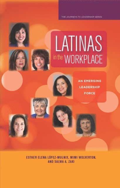 Esther Elena Lopez-Mulnix, Salwa A. Zaki, Mimi Wolverton - Latinas in the Workplace, E-bok