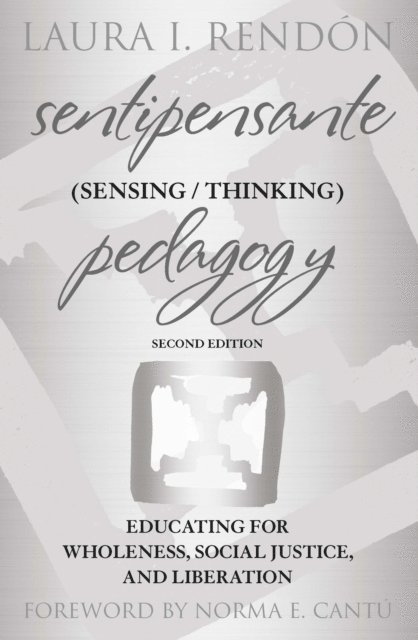 Laura I. Rendon - Sentipensante (Sensing / Thinking) Pedagogy, E-bok