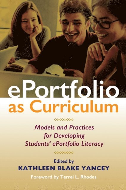 Kathleen Blake Yancey - ePortfolio as Curriculum, E-bok