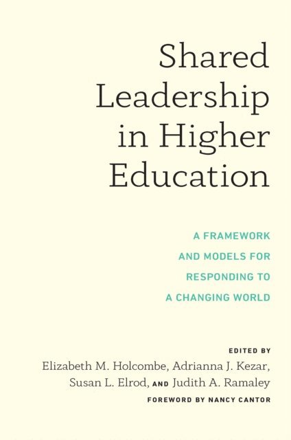 Judith A. Ramaley, Susan L. Elrod, Adrianna J. Kezar, Elizabeth M. Holcombe - Shared Leadership in Higher Education, E-bok