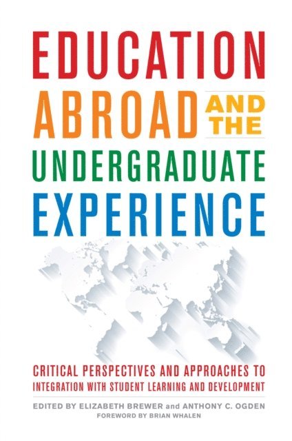 Anthony C. Ogden, Elizabeth Brewer - Education Abroad and the Undergraduate Experience, E-bok