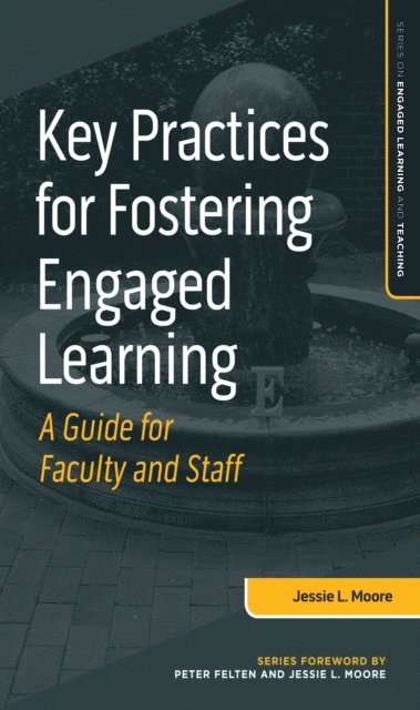 Jessie L. Moore - Key Practices for Fostering Engaged Learning, E-bok