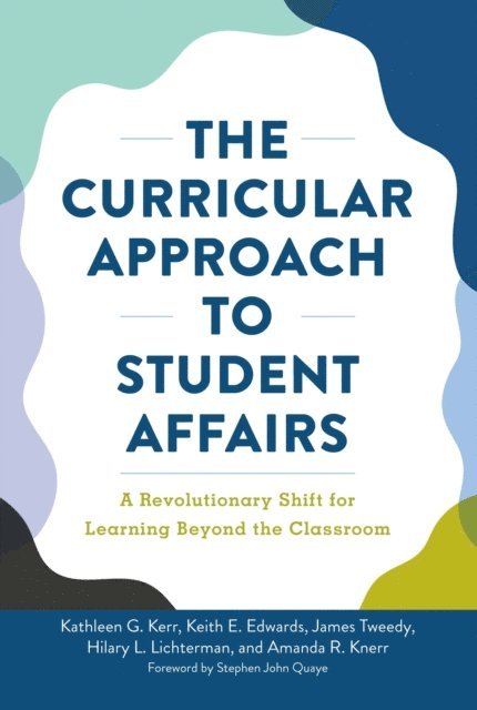 Amanda R. Knerr, Hilary Lichterman, James F. Tweedy, Keith E. Edwards, Kathleen G. Kerr - Curricular Approach to Student Affairs, E-bok. Tillgänglighet: Lägg i varukorg