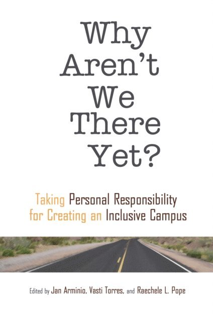 Raechele L. Pope, Jan Arminio, Vasti Torres - Why Aren't We There Yet?, E-bok