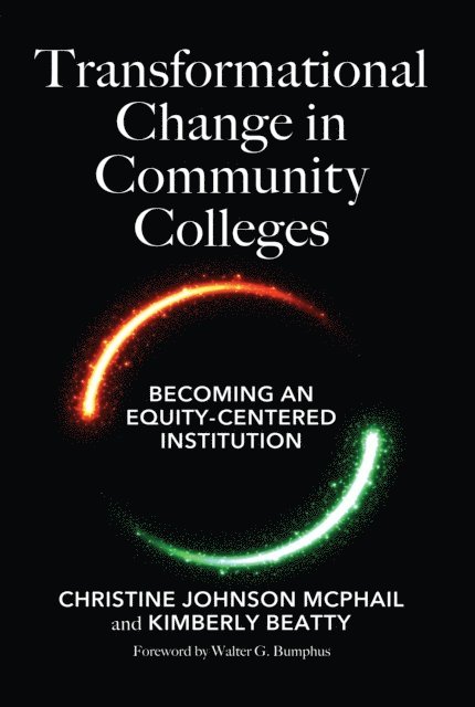 Kimberly Beatty, Christine Johnson McPhail - Transformational Change in Community Colleges, E-bok