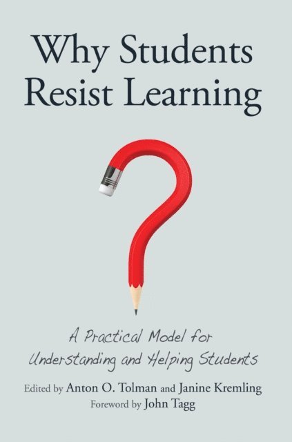 Janine Kremling, Anton O. Tolman - Why Students Resist Learning, E-bok. Tillgänglighet: Lägg i varukorg