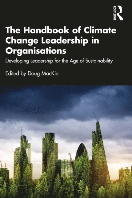 Doug MacKie - Handbook of Climate Change Leadership in Organisations, E-bok