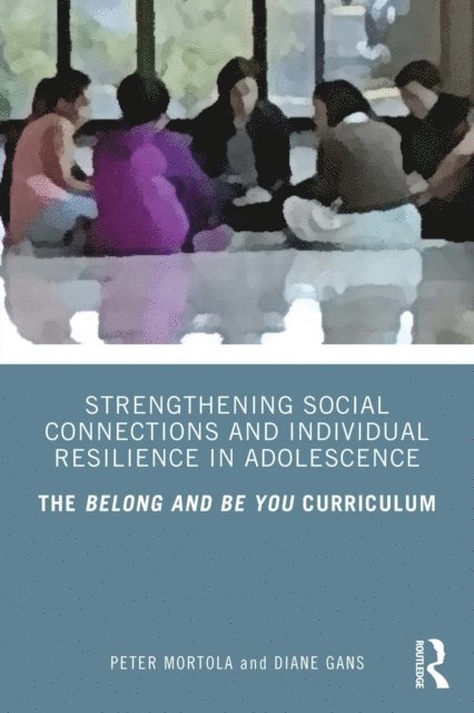 Diane Gans, Peter Mortola - Strengthening Social Connections and Individual Resilience in Adolescence, E-bok