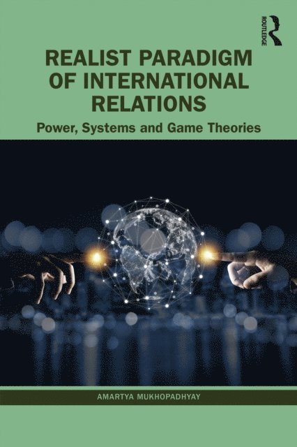Amartya Mukhopadhyay - Realist Paradigm of International Relations, E-bok