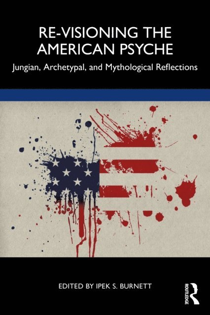 Ipek S. Burnett - Re-Visioning the American Psyche, E-bok. Tillgänglighet: Lägg i varukorg