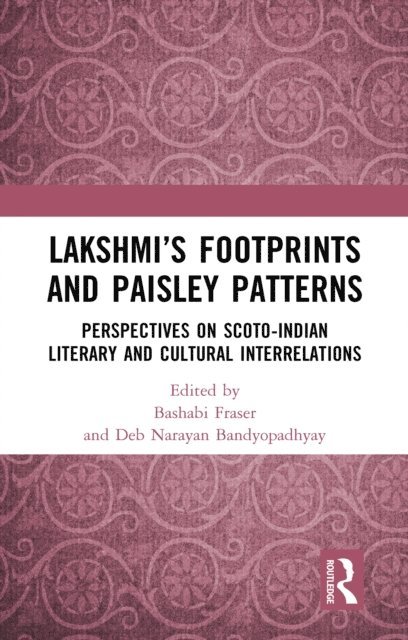 Deb Narayan Bandyopadhyay, Bashabi Fraser - Lakshmi's Footprints and Paisley Patterns, E-bok