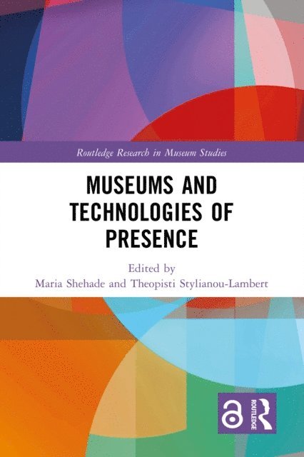 Theopisti Stylianou-Lambert, Maria Shehade - Museums and Technologies of Presence, E-bok