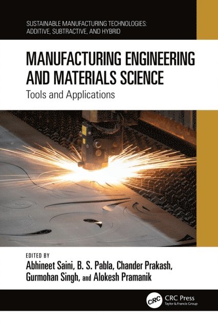 Alokesh Pramanik, Gurmohan Singh, Chander Prakash, B. S. Pabla, Abhineet Saini - Manufacturing Engineering and Materials Science, E-bok