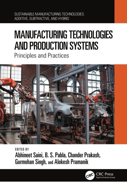Alokesh Pramanik, Gurmohan Singh, Chander Prakash, B. S. Pabla, Abhineet Saini - Manufacturing Technologies and Production Systems, E-bok