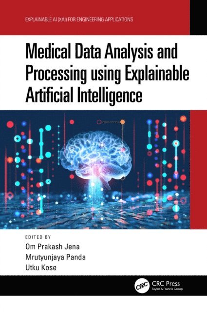 Utku Kose, Mrutyunjaya Panda, Om Prakash Jena - Medical Data Analysis and Processing using Explainable Artificial Intelligence, E-bok