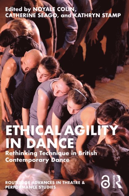 Kathryn Stamp, Catherine Seago, Noyale Colin - Ethical Agility in Dance, E-bok