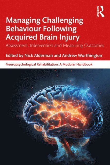 Andrew Worthington, Nick Alderman - Managing Challenging Behaviour Following Acquired Brain Injury, E-bok