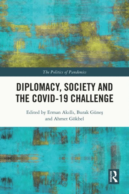 Ahmet Gokbel, Burak Gunes, Erman Akilli - Diplomacy, Society and the COVID-19 Challenge, E-bok