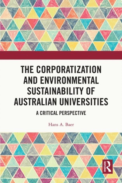 Hans Baer - Corporatization and Environmental Sustainability of Australian Universities, E-bok