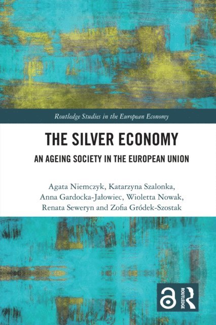 Zofia Grodek-Szostak, Renata Seweryn, Wioletta Nowak, Anna Gardocka-Jalowiec, Katarzyna Szalonka, Agata Niemczyk - Silver Economy, E-bok