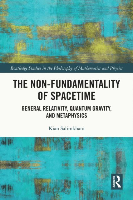 Kian Salimkhani - Non-Fundamentality of Spacetime, E-bok