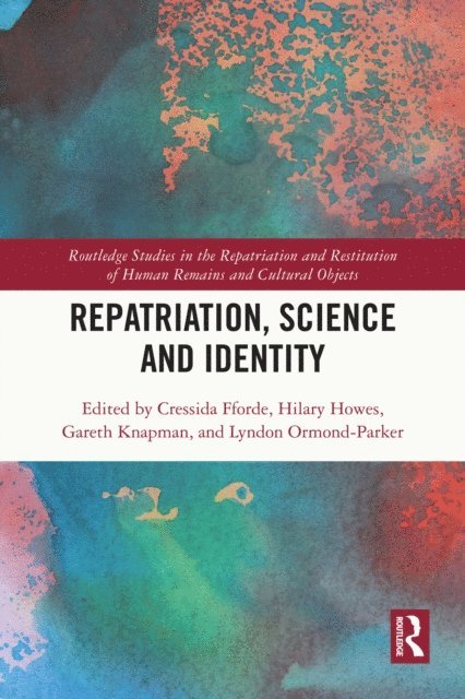 Lyndon Ormond-Parker, Gareth Knapman, Hilary Howes, Cressida Fforde - Repatriation, Science and Identity, E-bok