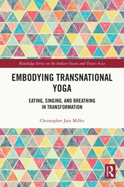 Christopher Jain Miller - Embodying Transnational Yoga, E-bok