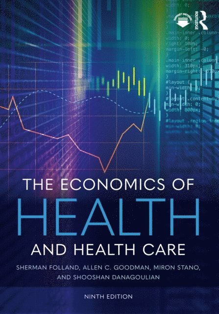 Shooshan Danagoulian, Miron Stano, Allen C. Goodman, Sherman Folland - Economics of Health and Health Care, E-bok