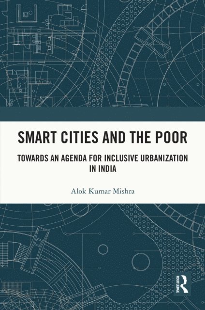 Alok Mishra - Smart Cities and the Poor, E-bok