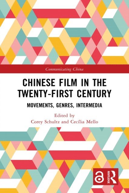 Cecilia Mello, Corey Schultz - Chinese Film in the Twenty-First Century, E-bok