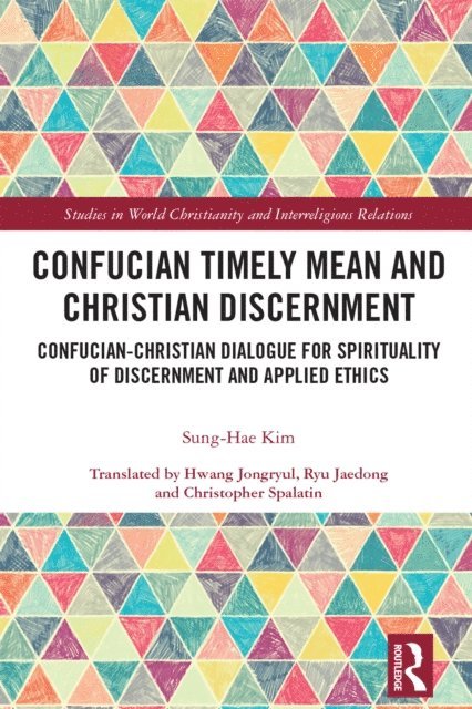 Sung-Hae Kim - Confucian Timely Mean and Christian Discernment, E-bok