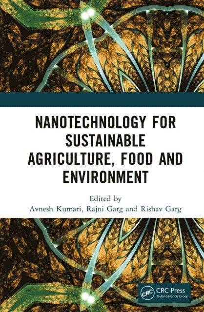 Rishav Garg, Rajni Garg, Avnesh Kumari - Nanotechnology for Sustainable Agriculture, Food and Environment, E-bok