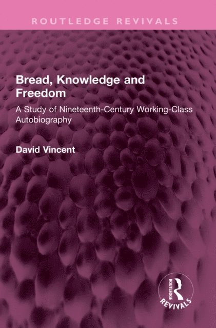 David Vincent - Bread, Knowledge and Freedom, E-bok
