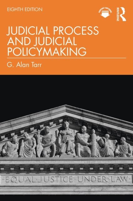 G. Alan Tarr - Judicial Process and Judicial Policymaking, E-bok