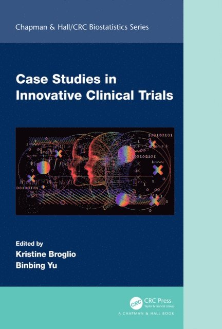 Binbing Yu, Kristine Broglio - Case Studies in Innovative Clinical Trials, E-bok