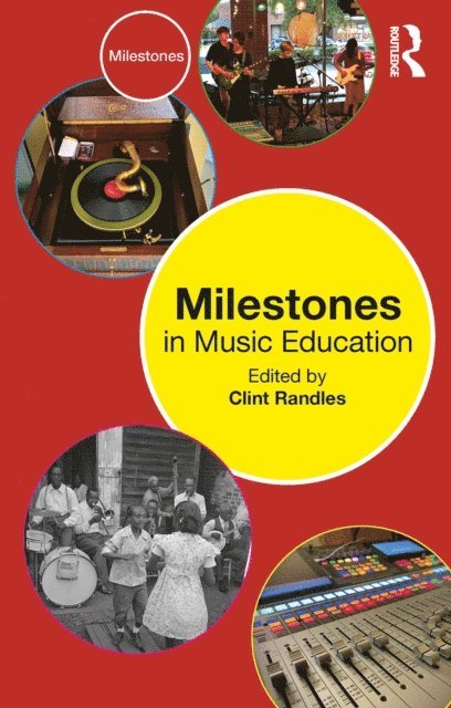 Clint Randles - Milestones in Music Education, E-bok