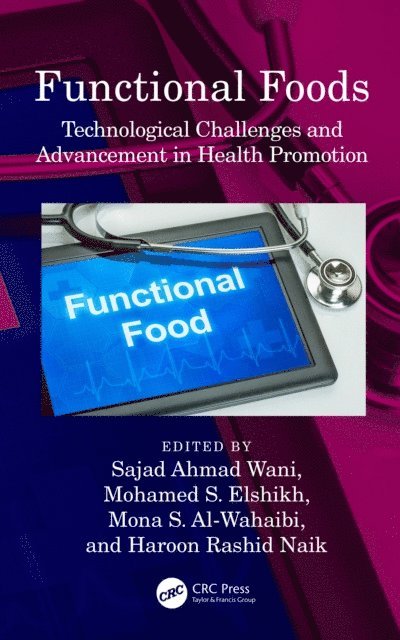 Haroon Rashid Naik, Mona S. Al-Wahaibi, Mohamed S. Elshikh, Sajad Ahmad Wani - Functional Foods, E-bok
