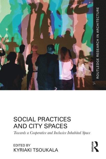 Kyriaki Tsoukala - Social Practices and City Spaces, E-bok