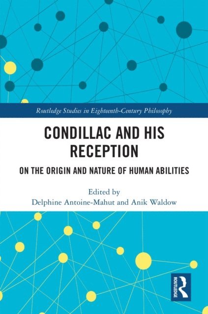 Anik Waldow, Delphine Antoine-Mahut - Condillac and His Reception, E-bok