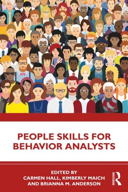 Brianna M. Anderson, Kimberly Maich, Carmen Hall, Brianna M. Anderson, Kimberly Maich, Carmen Hall - People Skills for Behavior Analysts, E-bok