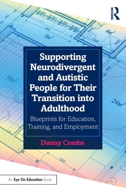 Danny Combs - Supporting Neurodivergent and Autistic People for Their Transition into Adulthood, E-bok