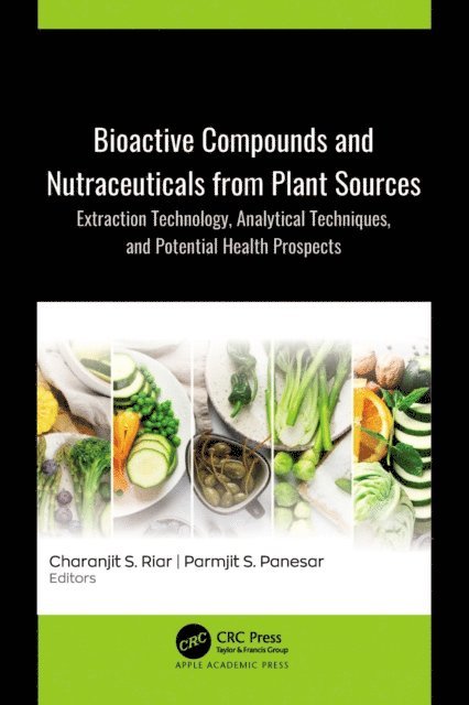 Parmjit S. Panesar, Charanjit S. Riar - Bioactive Compounds and Nutraceuticals from Plant Sources, E-bok