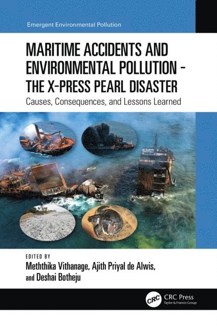 Deshai Botheju, Ajith Priyal de Alwis, Meththika Vithanage - Maritime Accidents and Environmental Pollution - The X-Press Pearl Disaster, E-bok