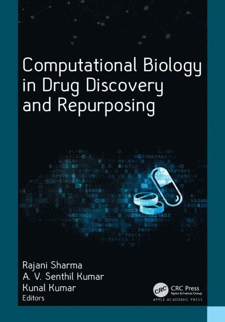 Kunal Kumar, A. V. Senthil Kumar, Rajani Sharma - Computational Biology in Drug Discovery and Repurposing, E-bok